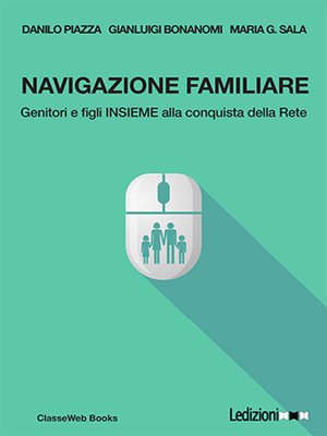 cover image of Navigazione familiare. Genitori e figli insieme alla conquista della rete